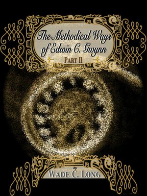 cover image of The Methodical Ways of Edwin C. Gwynn Part II